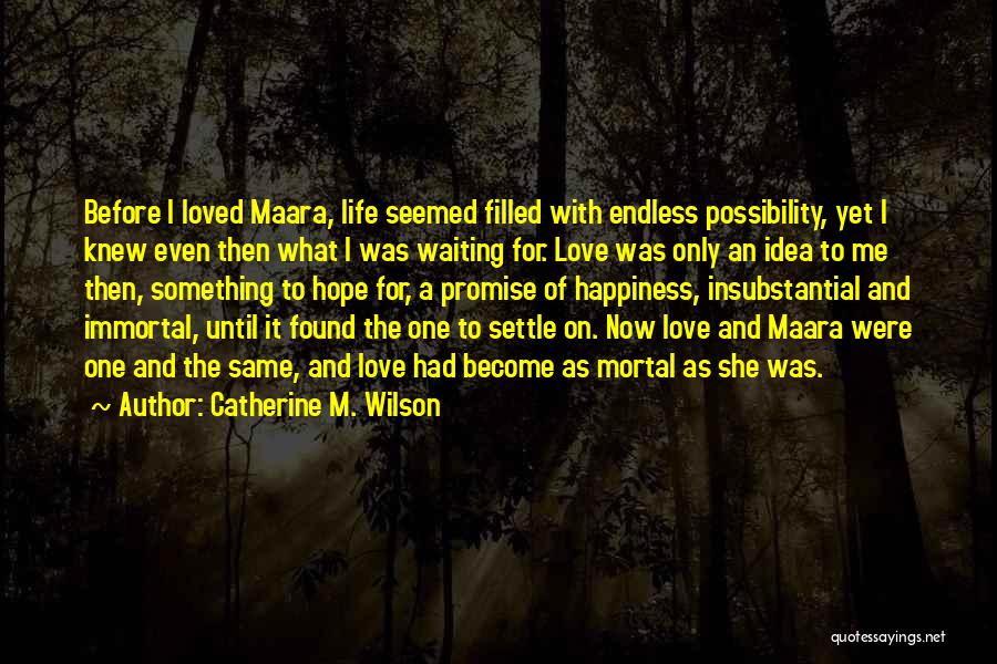 Hope Life And Love Quotes By Catherine M. Wilson