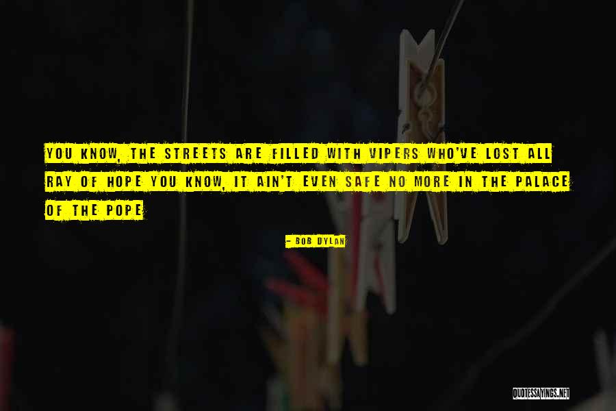 Hope Lost Quotes By Bob Dylan Hope Lost Quotes By Bob Dylan
