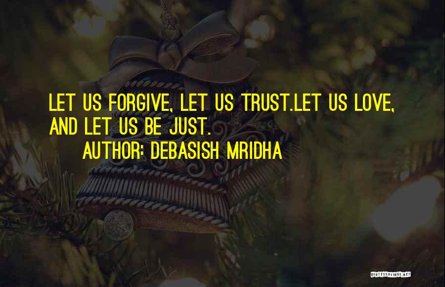 Hope Love And Trust Quotes By Debasish Mridha