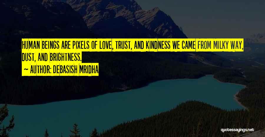 Hope Love And Trust Quotes By Debasish Mridha