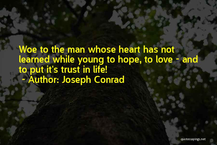 Hope Love And Trust Quotes By Joseph Conrad