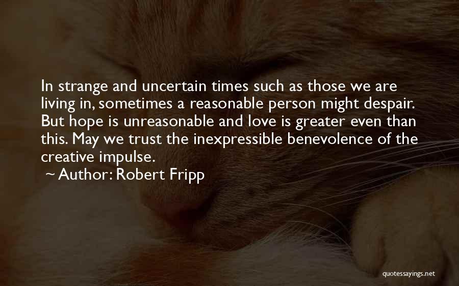 Hope Love And Trust Quotes By Robert Fripp