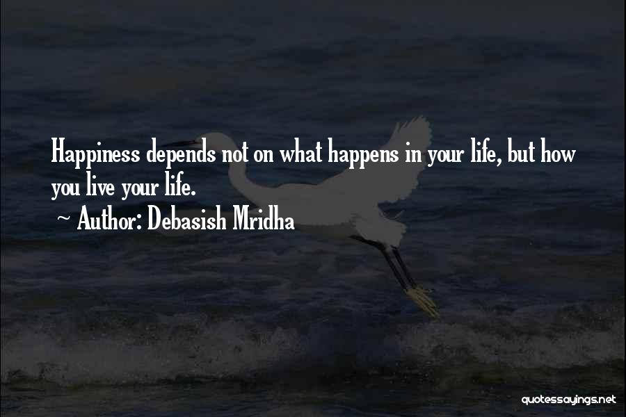 Hope Love Happiness Quotes By Debasish Mridha