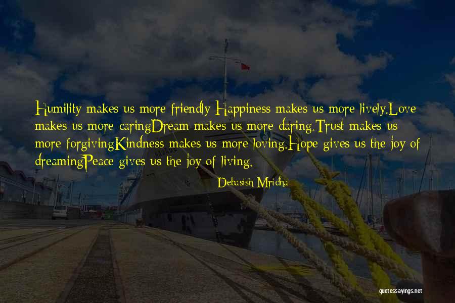 Hope Love Joy Peace Quotes By Debasish Mridha Hope Love Joy Peace Quotes By Debasish Mridha
