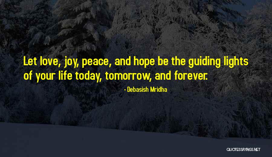 Hope Love Joy Peace Quotes By Debasish Mridha Hope Love Joy Peace Quotes By Debasish Mridha