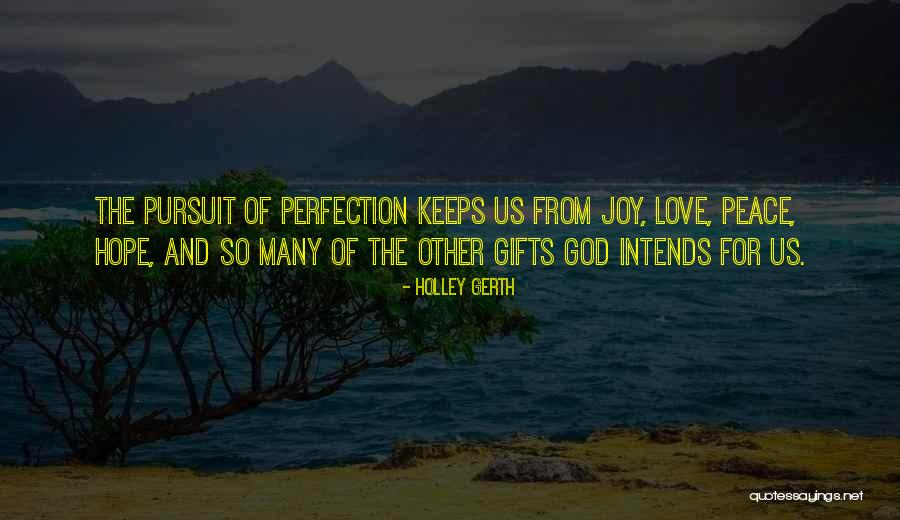 Hope Love Joy Peace Quotes By Holley Gerth Hope Love Joy Peace Quotes By Holley Gerth
