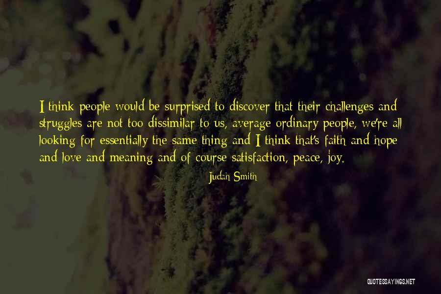 Hope Love Joy Peace Quotes By Judah Smith Hope Love Joy Peace Quotes By Judah Smith