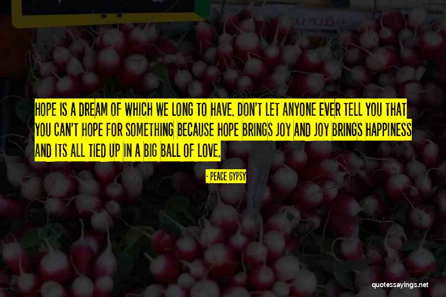 Hope Love Joy Peace Quotes By Peace Gypsy Hope Love Joy Peace Quotes By Peace Gypsy