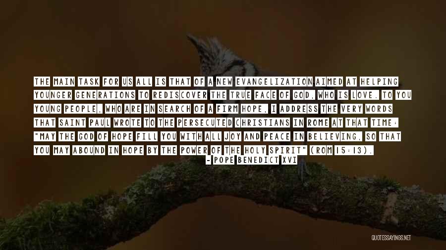 Hope Love Joy Peace Quotes By Pope Benedict XVI Hope Love Joy Peace Quotes By Pope Benedict XVI