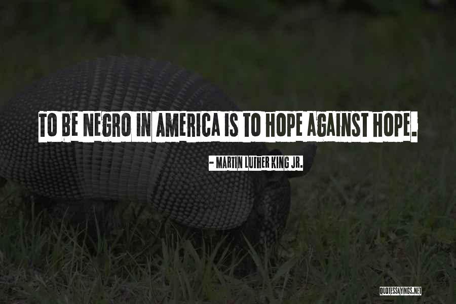 Hope Martin Luther King Jr Quotes By Martin Luther King Jr. Hope Martin Luther King Jr Quotes By Martin Luther King Jr.