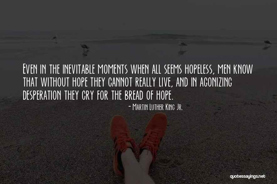 Hope Martin Luther King Jr Quotes By Martin Luther King Jr. Hope Martin Luther King Jr Quotes By Martin Luther King Jr.