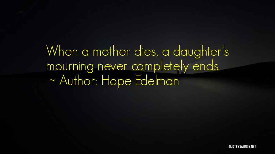 Hope Never Dies Quotes By Hope Edelman