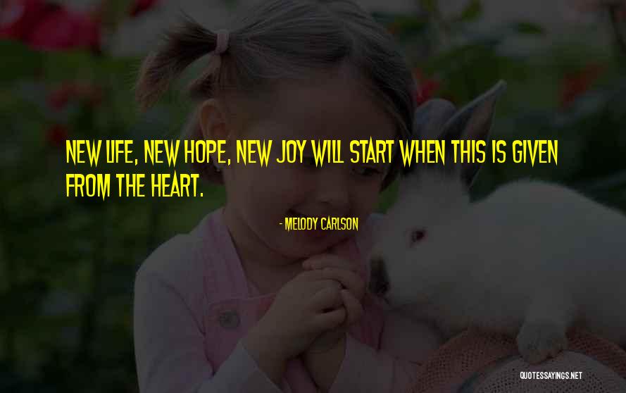 Hope New Life Quotes By Melody Carlson Hope New Life Quotes By Melody Carlson