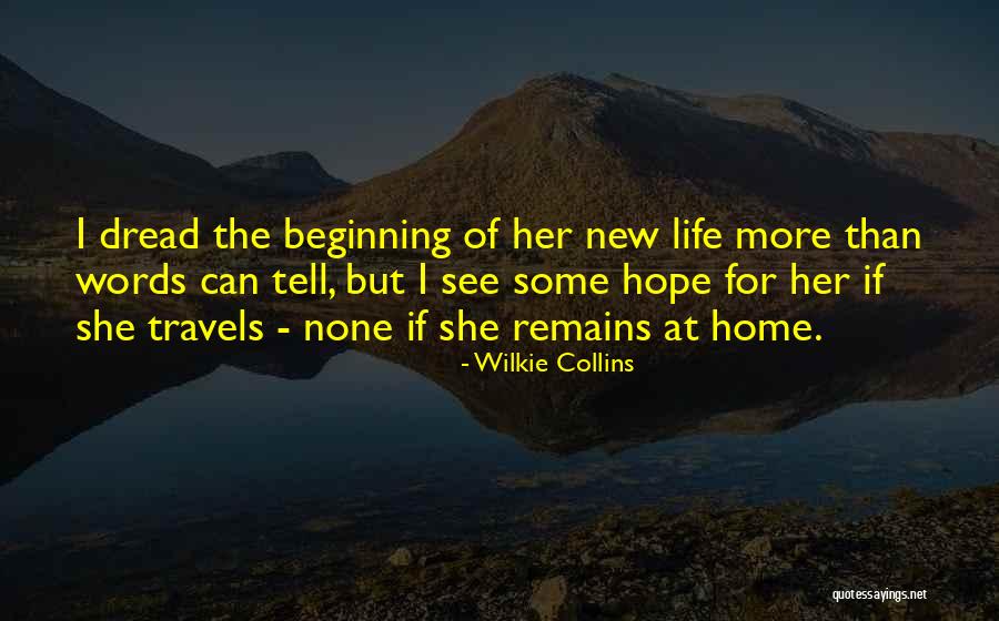 Hope New Life Quotes By Wilkie Collins Hope New Life Quotes By Wilkie Collins