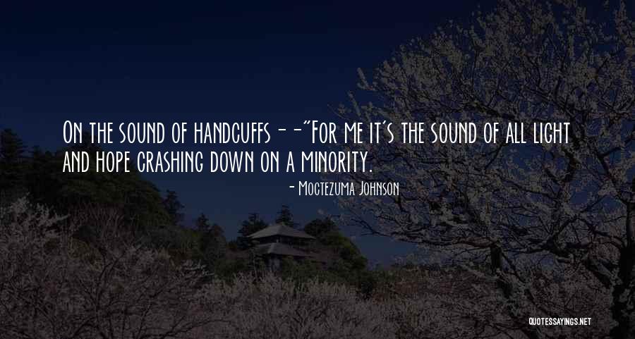 Hope Not Handcuffs Quotes By Moctezuma Johnson Hope Not Handcuffs Quotes By Moctezuma Johnson
