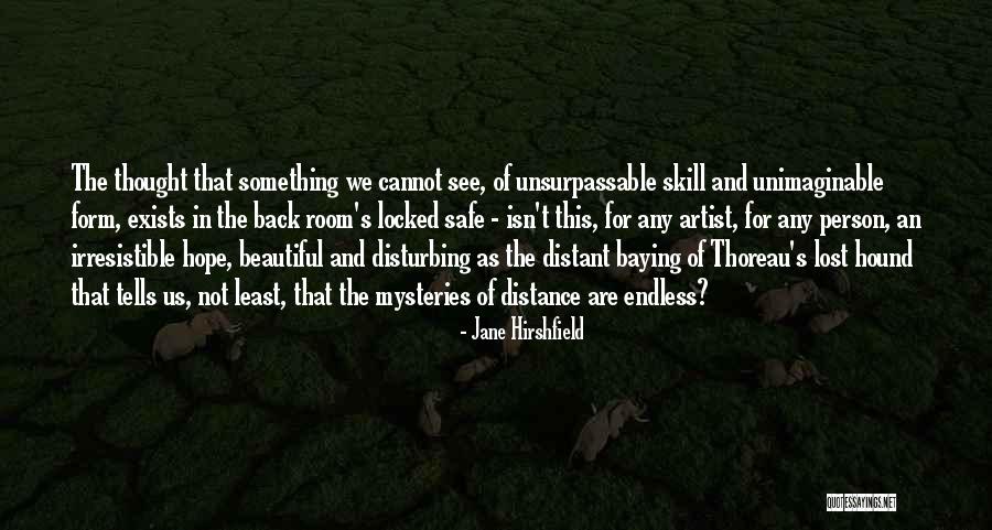 Hope Not Lost Quotes By Jane Hirshfield Hope Not Lost Quotes By Jane Hirshfield