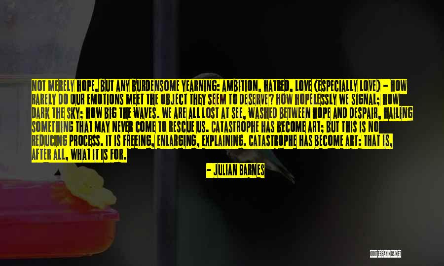 Hope Not Lost Quotes By Julian Barnes Hope Not Lost Quotes By Julian Barnes