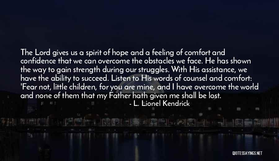 Hope Not Lost Quotes By L. Lionel Kendrick Hope Not Lost Quotes By L. Lionel Kendrick