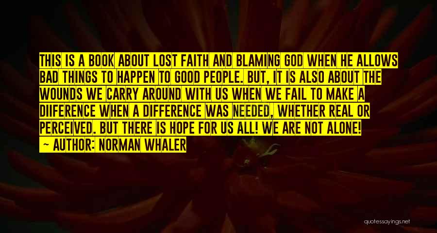 Hope Not Lost Quotes By Norman Whaler