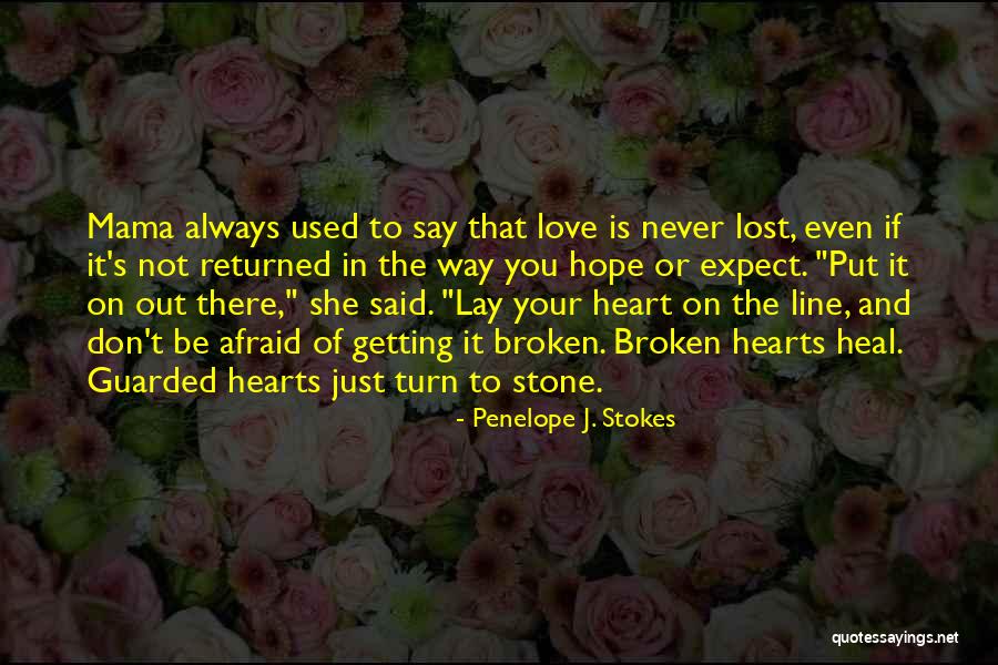 Hope Not Lost Quotes By Penelope J. Stokes Hope Not Lost Quotes By Penelope J. Stokes