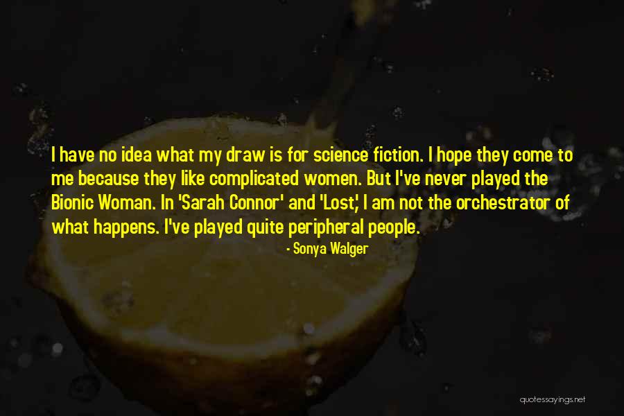 Hope Not Lost Quotes By Sonya Walger Hope Not Lost Quotes By Sonya Walger