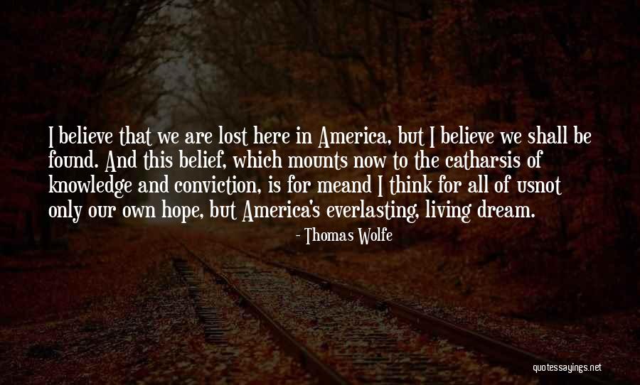 Hope Not Lost Quotes By Thomas Wolfe Hope Not Lost Quotes By Thomas Wolfe
