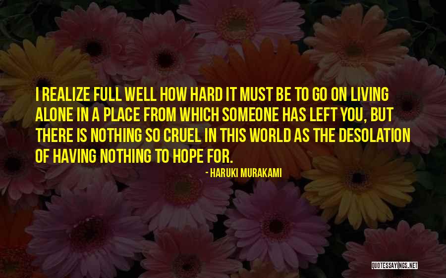 Hope Nothing Is Left Quotes By Haruki Murakami Hope Nothing Is Left Quotes By Haruki Murakami