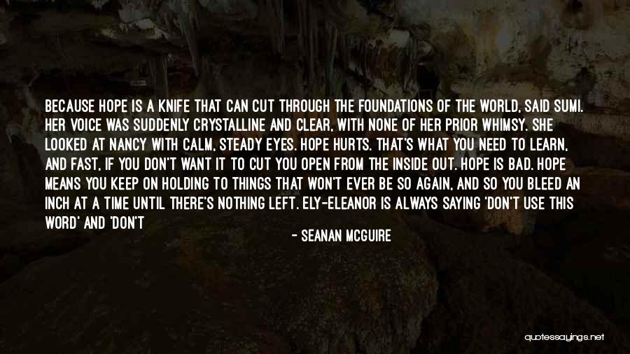 Hope Nothing Is Left Quotes By Seanan McGuire Hope Nothing Is Left Quotes By Seanan McGuire