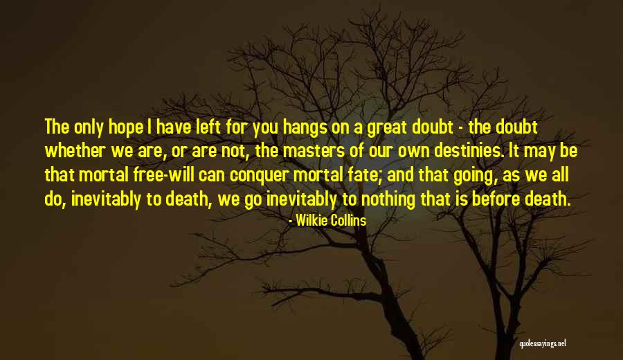 Hope Nothing Is Left Quotes By Wilkie Collins Hope Nothing Is Left Quotes By Wilkie Collins