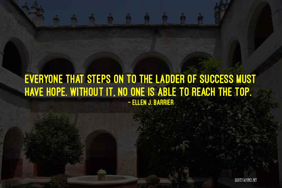 Hope Of Success Quotes By Ellen J. Barrier Hope Of Success Quotes By Ellen J. Barrier