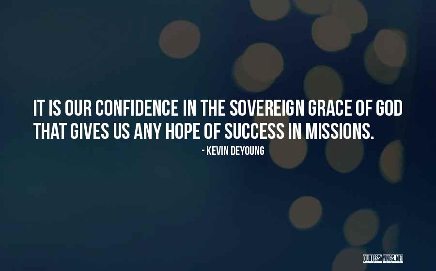 Hope Of Success Quotes By Kevin DeYoung Hope Of Success Quotes By Kevin DeYoung
