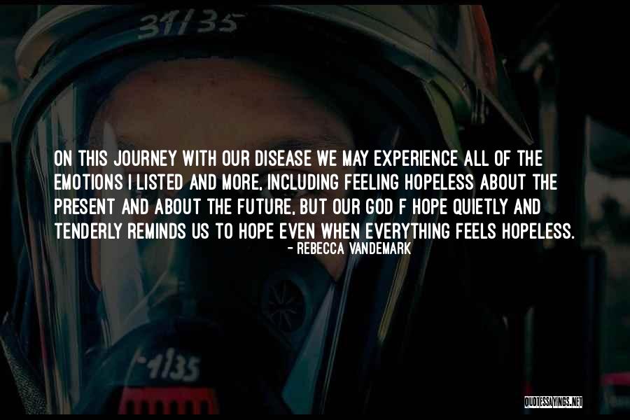 Hope On God Quotes By Rebecca VanDeMark Hope On God Quotes By Rebecca VanDeMark
