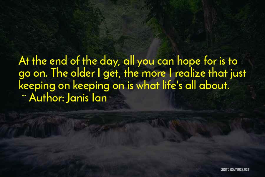 Hope One Day You Realize Quotes By Janis Ian