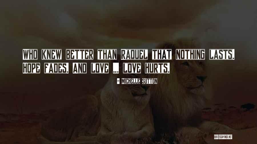 Hope Our Love Lasts Quotes By Michelle Sutton Hope Our Love Lasts Quotes By Michelle Sutton