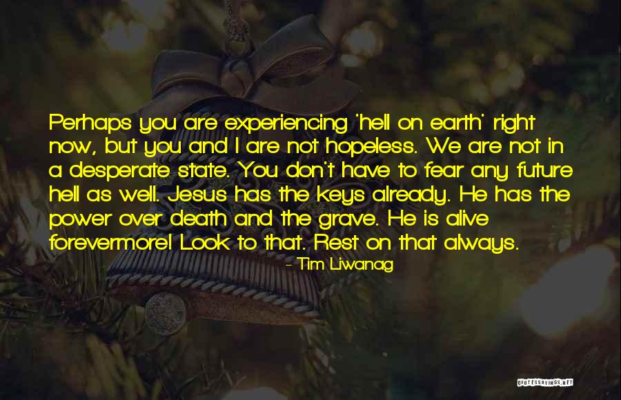 Hope Over Fear Quotes By Tim Liwanag Hope Over Fear Quotes By Tim Liwanag