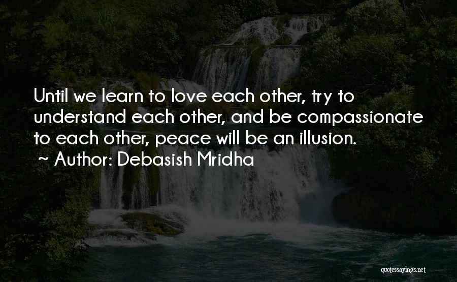 Hope Peace Love Quotes By Debasish Mridha