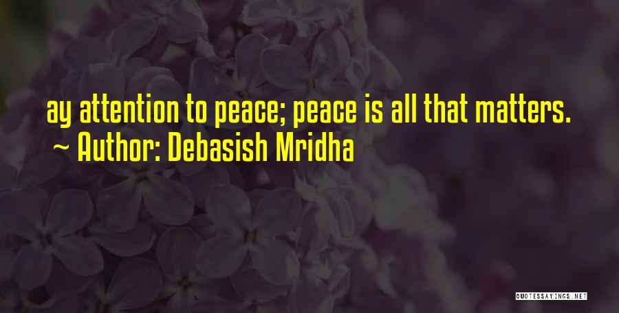 Hope Peace Love Quotes By Debasish Mridha