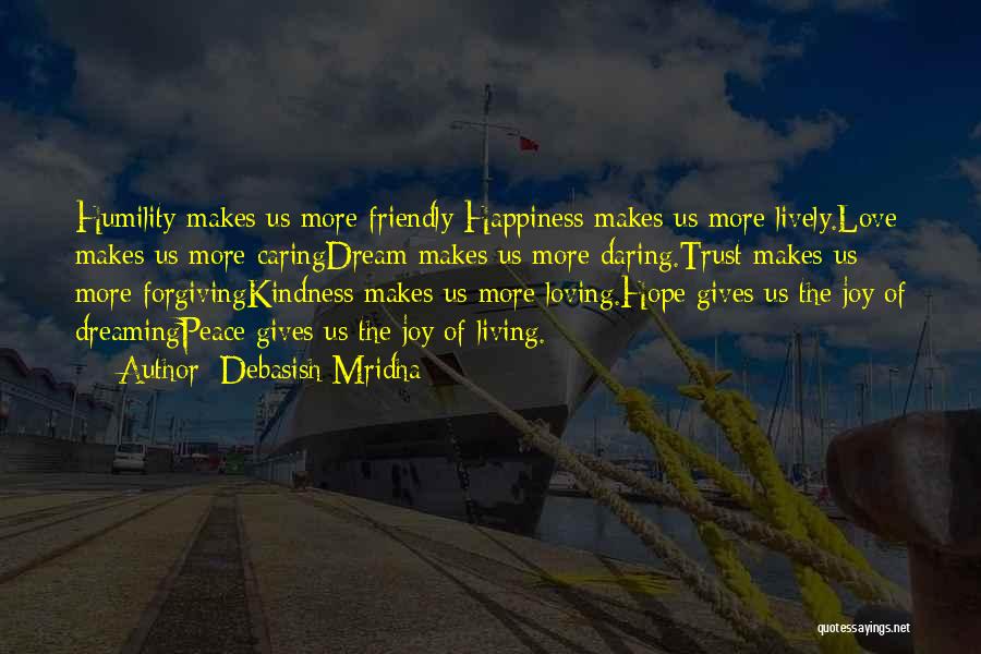 Hope Peace Love Quotes By Debasish Mridha