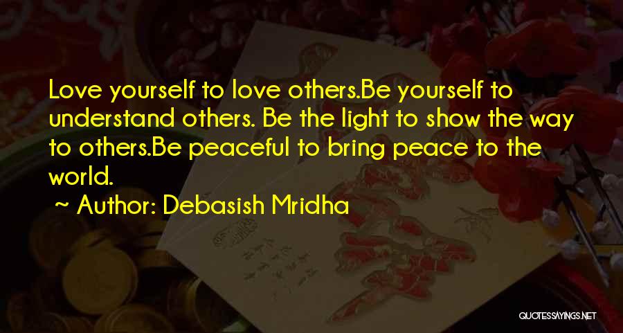 Hope Peace Love Quotes By Debasish Mridha