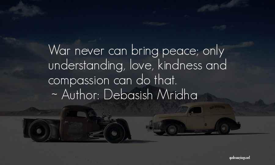 Hope Peace Love Quotes By Debasish Mridha