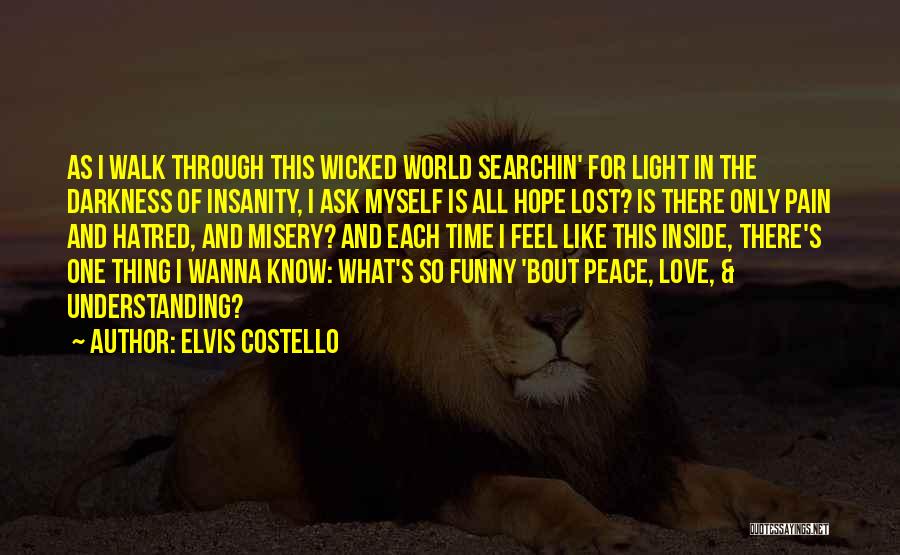 Hope Peace Love Quotes By Elvis Costello