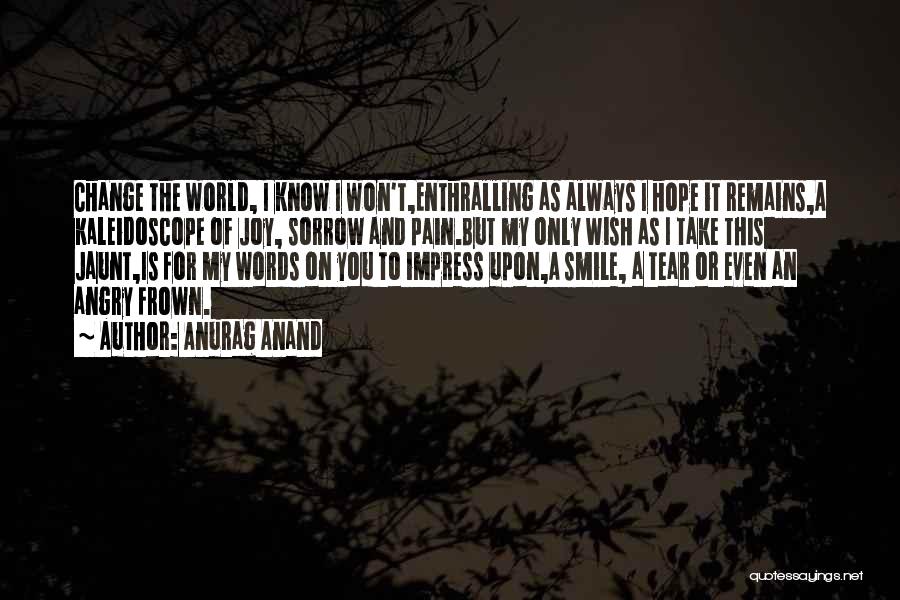 Hope Remains Quotes By Anurag Anand