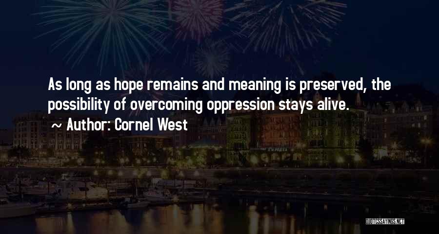 Hope Remains Quotes By Cornel West