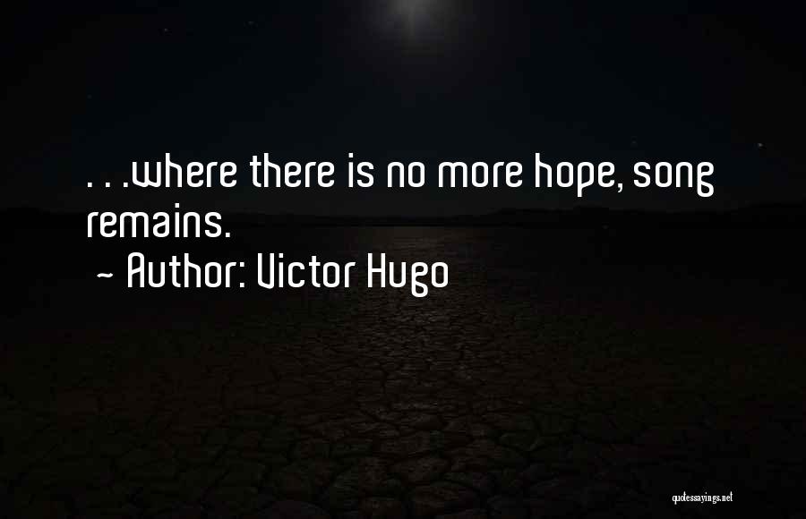 Hope Remains Quotes By Victor Hugo