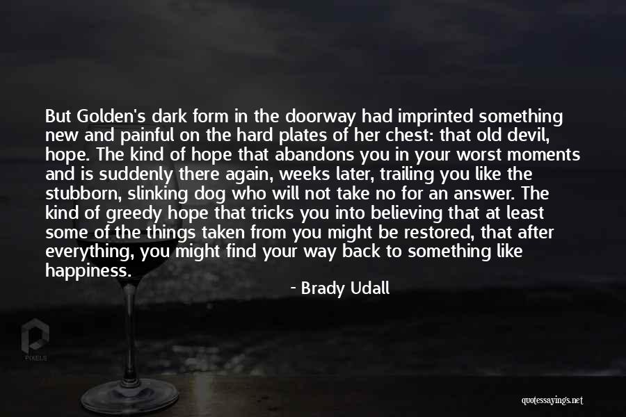 Hope Restored Quotes By Brady Udall Hope Restored Quotes By Brady Udall