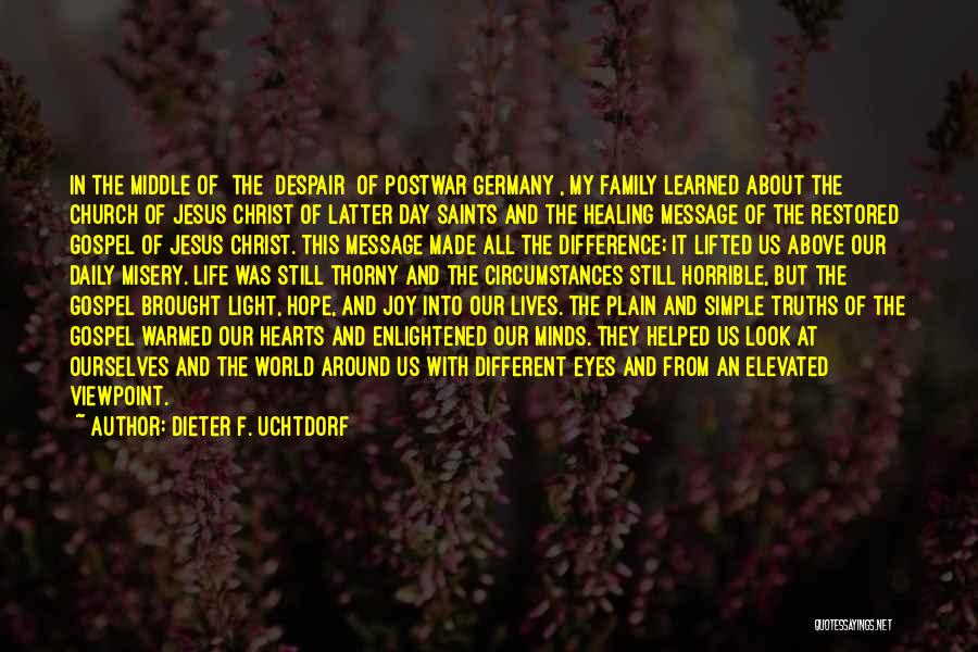 Hope Restored Quotes By Dieter F. Uchtdorf