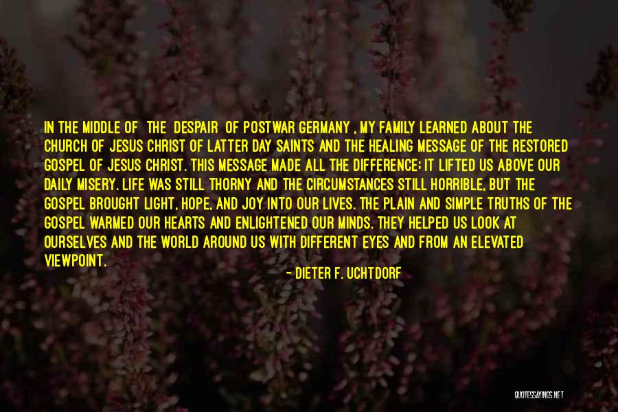 Hope Restored Quotes By Dieter F. Uchtdorf