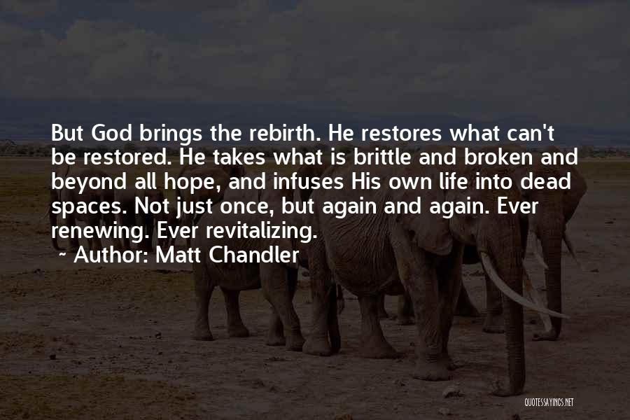 Hope Restored Quotes By Matt Chandler