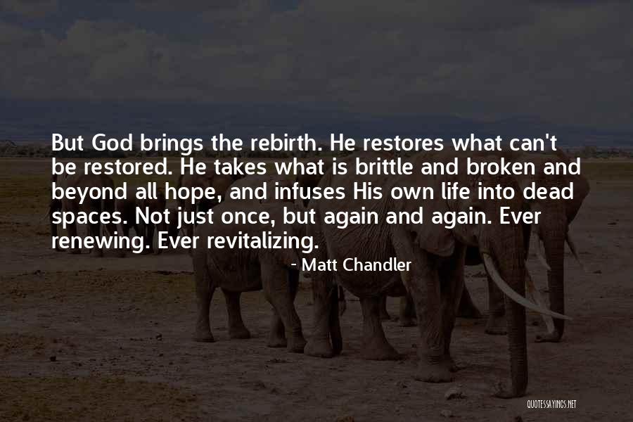 Hope Restored Quotes By Matt Chandler