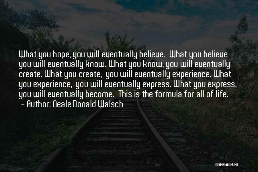 Hope She Knows Quotes By Neale Donald Walsch